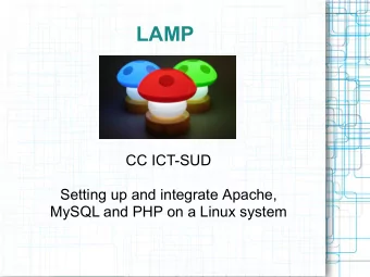 LAMP  CC ICT-SUD  Setting up and integrate Apache,  MySQL and PHP on a Linux system  Installation