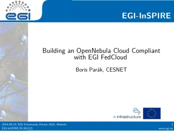 EGI-InSPIRE  Building an OpenNebula Cloud Compliant  with EGI FedCloud  Boris Park, CESNET