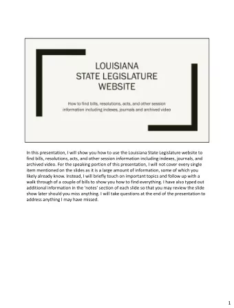 1  The Louisiana State Legislature website contains everything you would find in the physical
