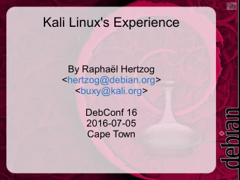 Kali Linux's Experience  By Raphal Hertzog  &lt;hertzog@debian.org&gt;  &lt;buxy@kali.org&gt;