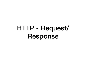 HTTP - Request/  Response  HTTP - Documentation  HTTP/1.1 is defined by RFC2616 of the IETF
