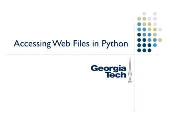 Accessing Web Files in Python  Learning Objectives   Understand simple web-based model of  data