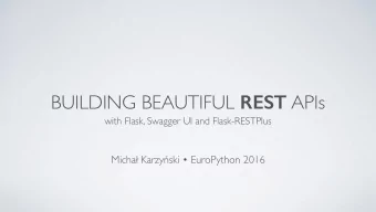 BUILDING BEAUTIFUL REST APIs  with Flask, Swagger UI and Flask-RESTPlus Micha  Karzy  ski