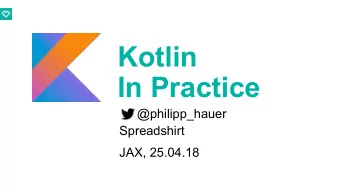 Kotlin  In Practice  @philipp_hauer  Spreadshirt  JAX, 25.04.18  Spreadshirt  2  Hands Up!  Kotlin