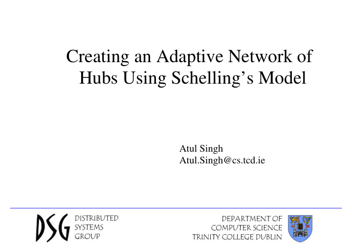 creating an adaptive network of hubs using schelling s