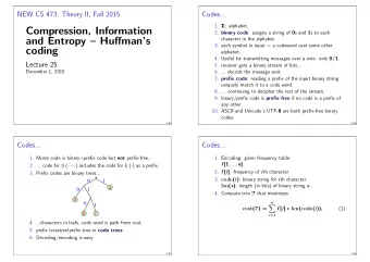 Compression, Information 2. binary code : assigns a string of 0 s and 1 s to each  and Entropy