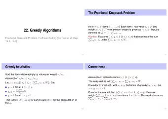 22. Greedy Algorithms weight w i   . The maximum weight is given as W   . Input is