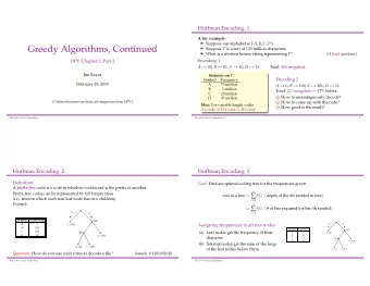Greedy Algorithms, Continued  Suppose T is a text of 130 million characters.  What is a