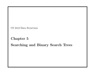 Chapter 5  Searching and Binary Search Trees  5.1 Searching sequence The purpose of searching :