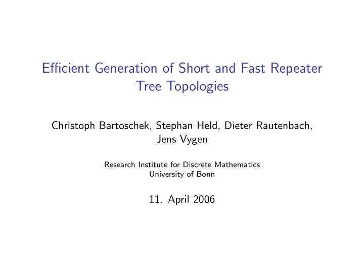efficient generation of short and fast repeater tree