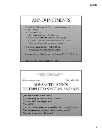 Announcements  P4: Graded  Will resolve all Project grading issues this week  P5:  File Systems