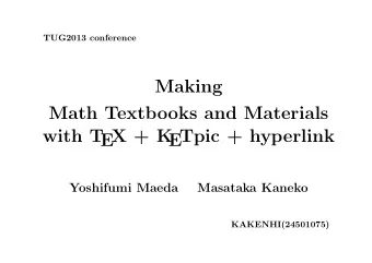 Making  Math Textbooks and Materials  with T  EX + K  ETpic + hyperlink  Yoshifumi Maeda  Masataka