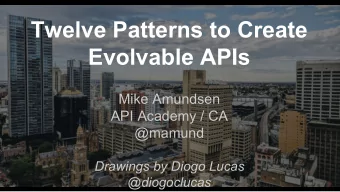 Twelve Patterns to Create  Evolvable APIs  Mike Amundsen  API Academy / CA  @mamund  Drawings by