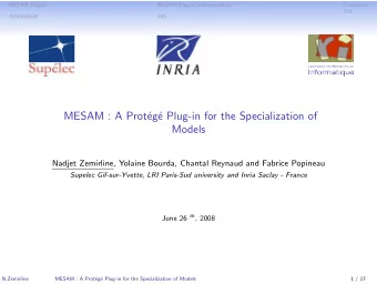 MESAM : A Prot  eg  e Plug-in for the Specialization of  Models  Nadjet Zemirline, Yolaine