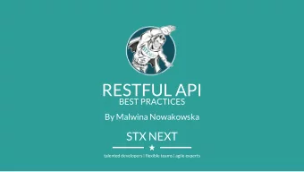 RESTFUL API  BEST PRACTICES  By Malwina Nowakowska  STX NEXT  talented developers | flexible teams