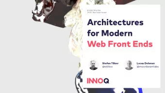 Architectures  for Modern  Web Front Ends  Stefan Tilkov  Lucas Dohmen  @stilkov  @moonbeamlabs