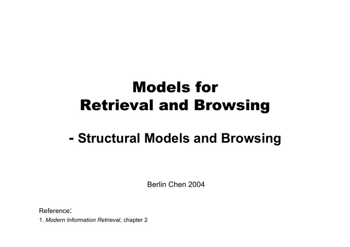 models for models for retrieval and browsing retrieval