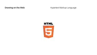 Hypertext Markup Language  Drawing on the Web  Hypertext Markup Language  Drawing on the Web  A