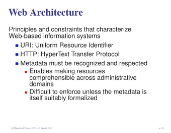 Web Architecture  Principles and constraints that characterize  Web-based information systems  URI: