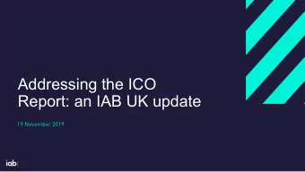 Addressing the ICO  Report: an IAB UK update  19 November 2019    Who we are    Responding to