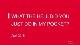 WHAT THE HELL DID YOU  JUST DO IN MY POCKET?  April 2016  Hello IAB.  Im Rik.  MATTERING TO
