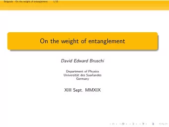 On the weight of entanglement  David Edward Bruschi  Department of Physics  Universit  at des