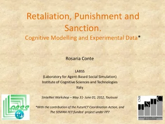 Retaliation, Punishment and  Sanction.  Cognitive Modelling and Experimental Data*  Rosaria Conte