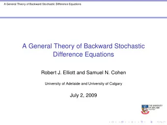 A General Theory of Backward Stochastic  Difference Equations  Robert J. Elliott and Samuel N.