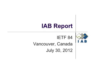 IAB Report  IETF 84  Vancouver, Canada  July 30, 2012  Where is the IAB?  Source:  Street Sign