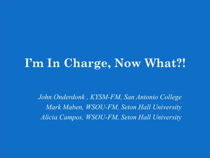 i m in charge now what