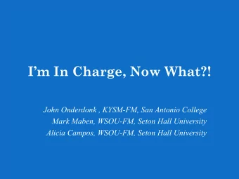 Im In Charge, Now What?!  John Onderdonk , KYSM-FM, San Antonio College  Mark Maben, WSOU-FM,