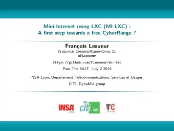 Franois Lesueur  francois.lesueur@insa-lyon.fr  @FLesueur  https://github.com/flesueur/mi-lxc