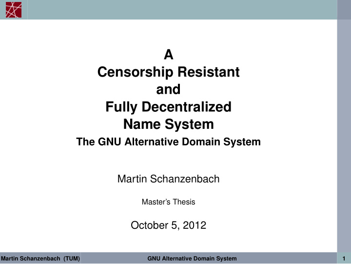 a censorship resistant and fully decentralized name system