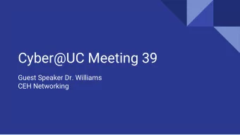 Cyber@UC Meeting 39  Guest Speaker Dr. Williams  CEH Networking  If Youre New!   Join our