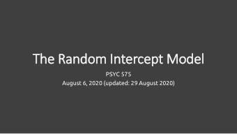 The Random In  Intercept Model  PSYC 575  August 6, 2020 (updated: 29 August 2020)  Week Learning