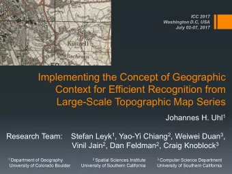 Context for Efficient Recognition from  Large-Scale Topographic Map Series Johannes H. Uhl 1