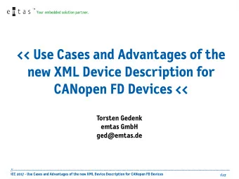 &lt;&lt; Use Cases and Advantages of the  new XML Device Description for  CANopen FD Devices