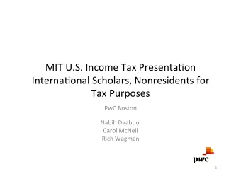 MIT  U.S.  Income  Tax  Presenta3on    Interna3onal  Scholars,  Nonresidents
