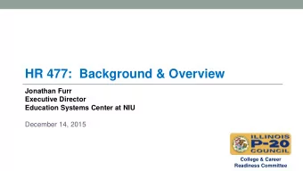 HR 477:  Background &amp; Overview  Jonathan Furr  Executive Director  Education Systems Center at
