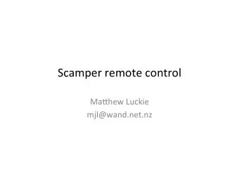 Scamper remote control  Ma.hew Luckie  mjl@wand.net.nz  Overview of scamper  Powerful