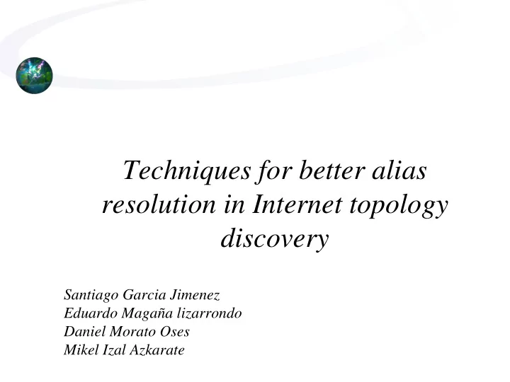 techniques for better alias resolution in internet