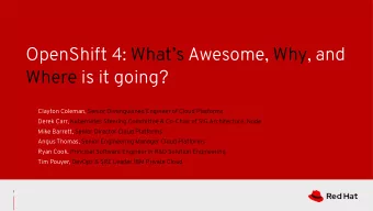 OpenShift 4: Whats Awesome, Why, and  Where is it going?  Clayton Coleman, Senior Distinguished