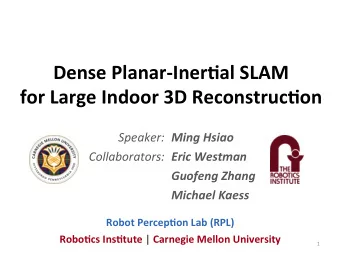 Dense  Planar-Iner,al  SLAM      for  Large  Indoor  3D  Reconstruc,on