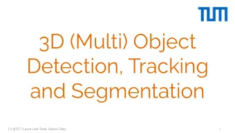 3D (Multi) Object  Detection, Tracking  and Segmentation  1  CV3DST | Laura Leal-Taix, Aljoa