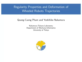 Regularity Properties and Deformation of  Wheeled Robots Trajectories  Quang-Cuong Pham and