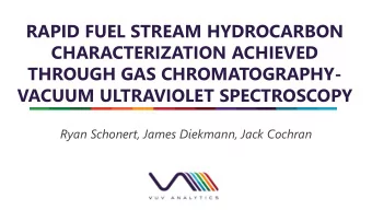 RAPID FUEL STREAM HYDROCARBON  CHARACTERIZATION ACHIEVED  THROUGH GAS CHROMATOGRAPHY-  VACUUM
