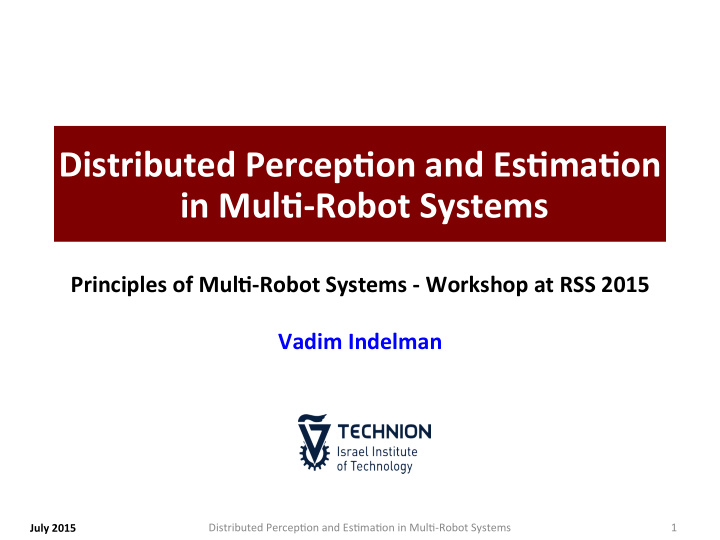 distributed percep on and es ma on in mul robot systems