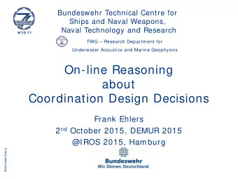 On-line Reasoning  about  Coordination Design Decisions  Frank Ehlers 2 nd October 2015, DEMUR 2015