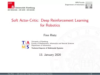 Soft Actor-Critic: Deep Reinforcement Learning  for Robotics  Finn Rietz  University of Hamburg