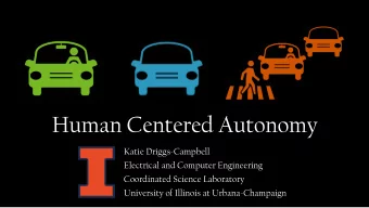Human Centered Autonomy  Katie Driggs-Campbell  Electrical and Computer Engineering  Coordinated